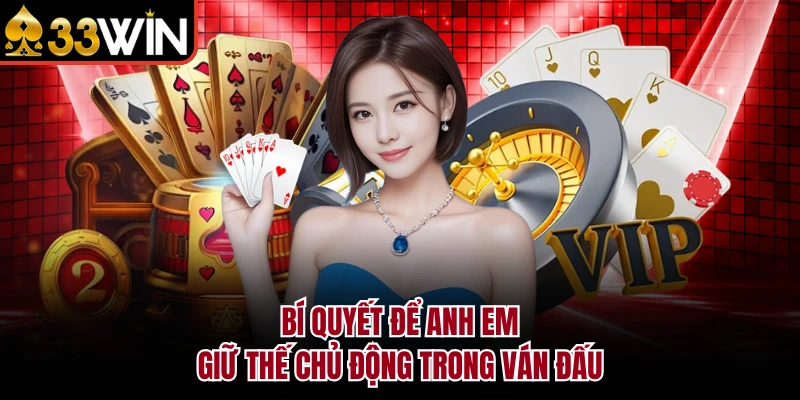 Blackjack 33WIN - Đấu Trí Cùng Dàn Dealer Nóng Bỏng 4 Bí quyết để anh em giữ thế chủ động trong ván đấu