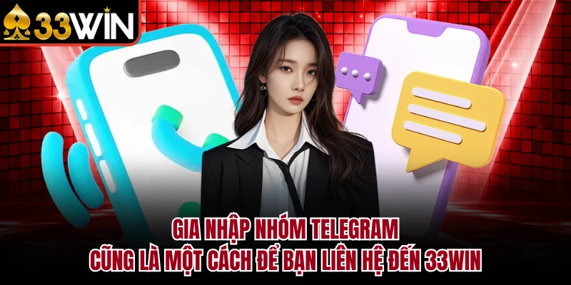 Liên Hệ 33Win 8 Gia nhập nhóm Telegram cũng là một cách để bạn liên hệ đến 33WIN