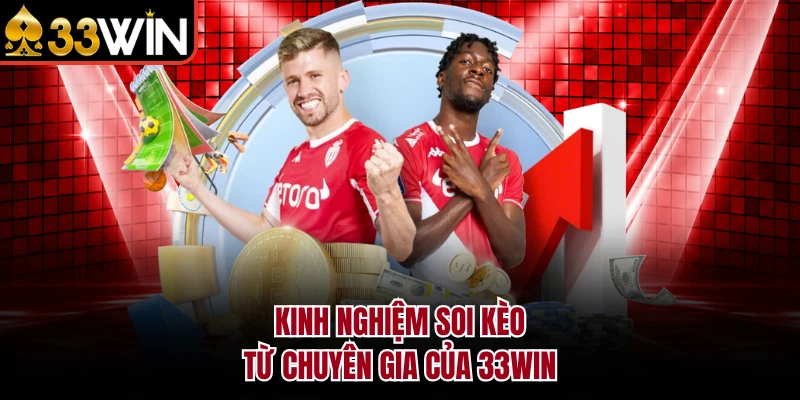 Kèo Châu Âu - Khái Niệm Và Bí Quyết Soi Kèo Tại 33WIN 4 Kinh nghiệm soi kèo từ chuyên gia của 33WIN