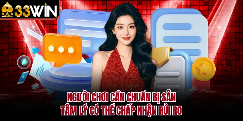 Điều khoản dịch vụ 8 Người chơi cần chuẩn bị sẵn tâm lý có thể chấp nhận rủi ro