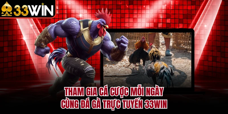 Đá Gà Trực Tuyến - Khám Phá 200+ Giải Đấu Lớn Tại 33WIN 2 Tham gia cá cược mỗi ngày cùng đá gà trực tuyến 33WIN