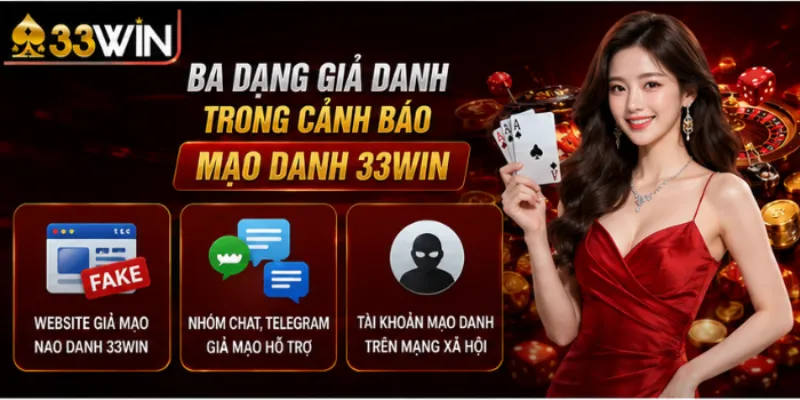 Cảnh báo mạo danh 33Win – Ba dạng giả danh và cách lật mặt trong 30 giây 2 Ba dạng giả danh trong cảnh báo mạo danh 33Win