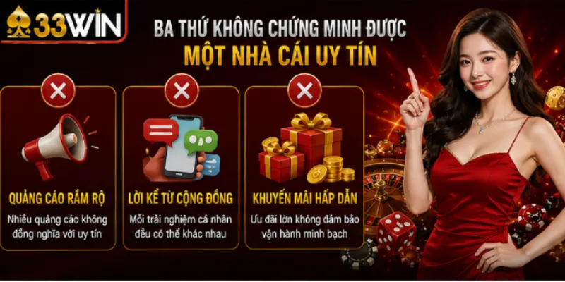 Nhà cái uy tín 33Win – Bốn lớp kiểm chứng bạn tự làm được 4 Ba thứ không chứng minh được một nhà cái uy tín